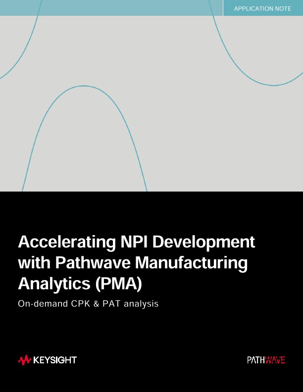 Accelerating NPI Development with Pathwave Manufacturing Analytics (PMA)