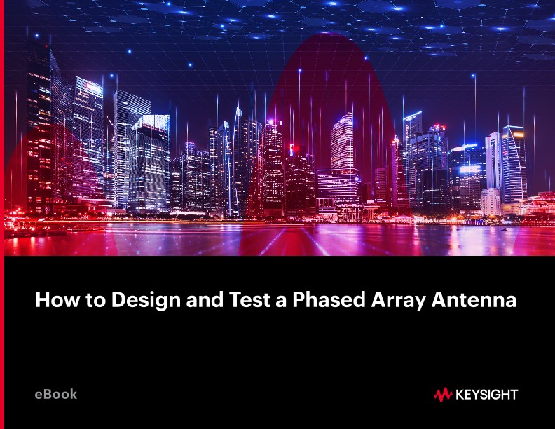 How to Design and Test a Phased Array Antenna