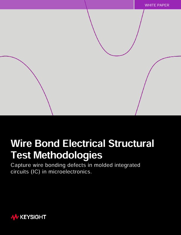 Wire Bond Electrical Structural Test Methodologies